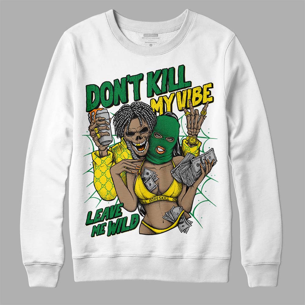 Dunk Reverse Brazil DopeSkill Sweatshirt Don't Kill My Vibe Graphic