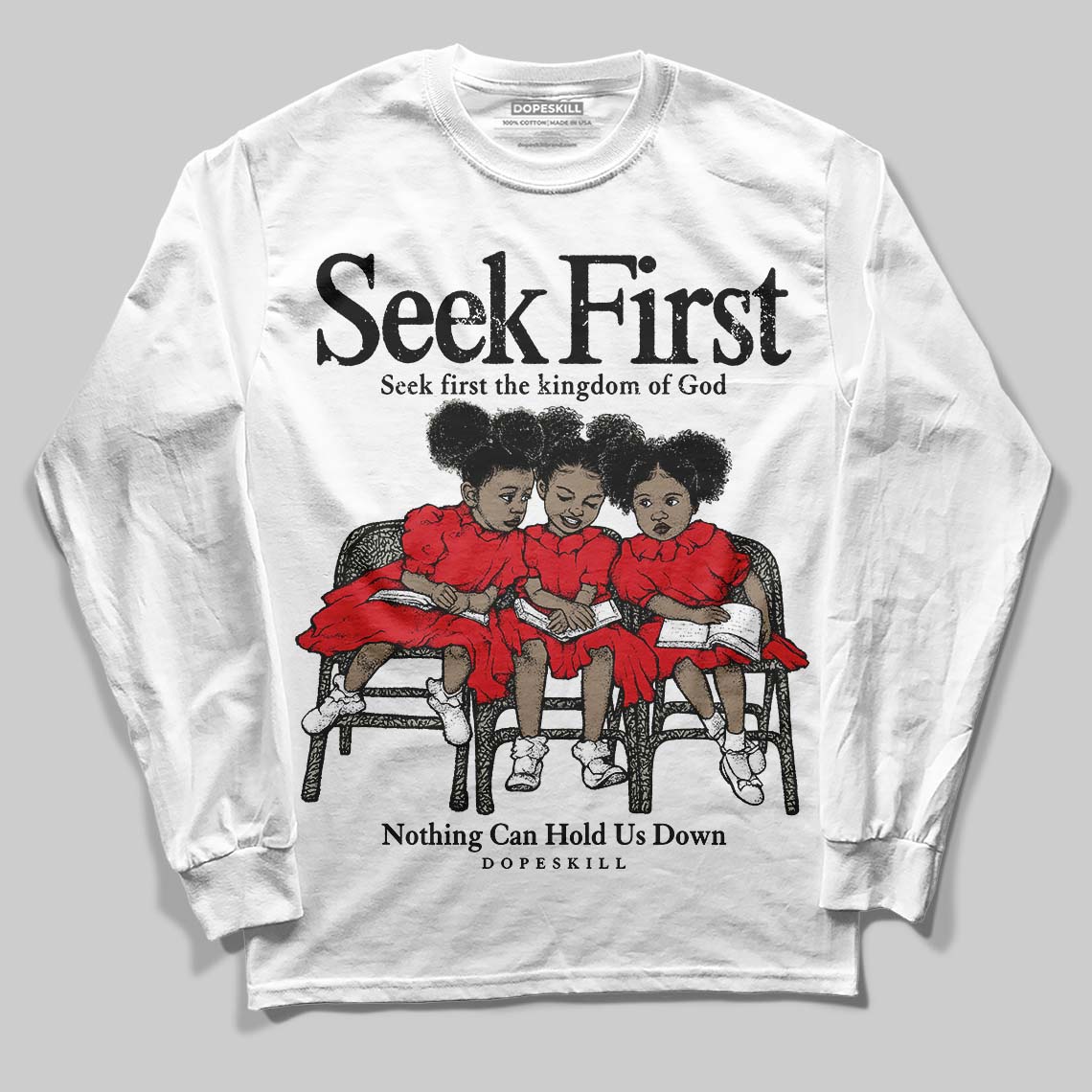 Fire Red 3s DopeSkill Long Sleeve T-Shirt New Seek First Graphic