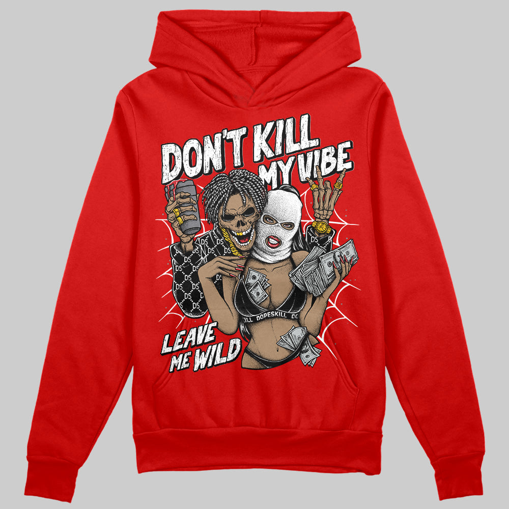 Bred Velvet 11s DopeSkill Red Hoodie Sweatshirt Don't Kill My Vibe Graphic