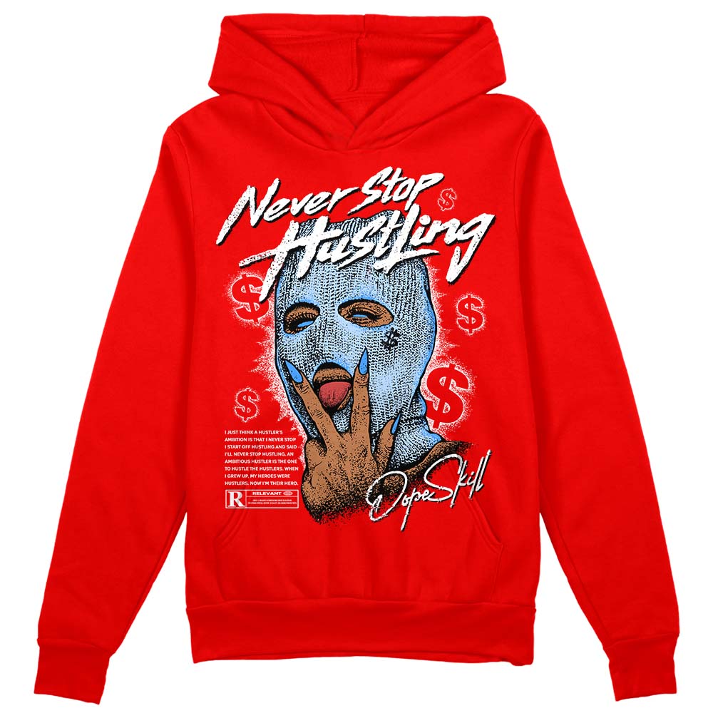 Cherry 11s DopeSkill Varsity Red Hoodie Sweatshirt Never Stop Hustling Graphic