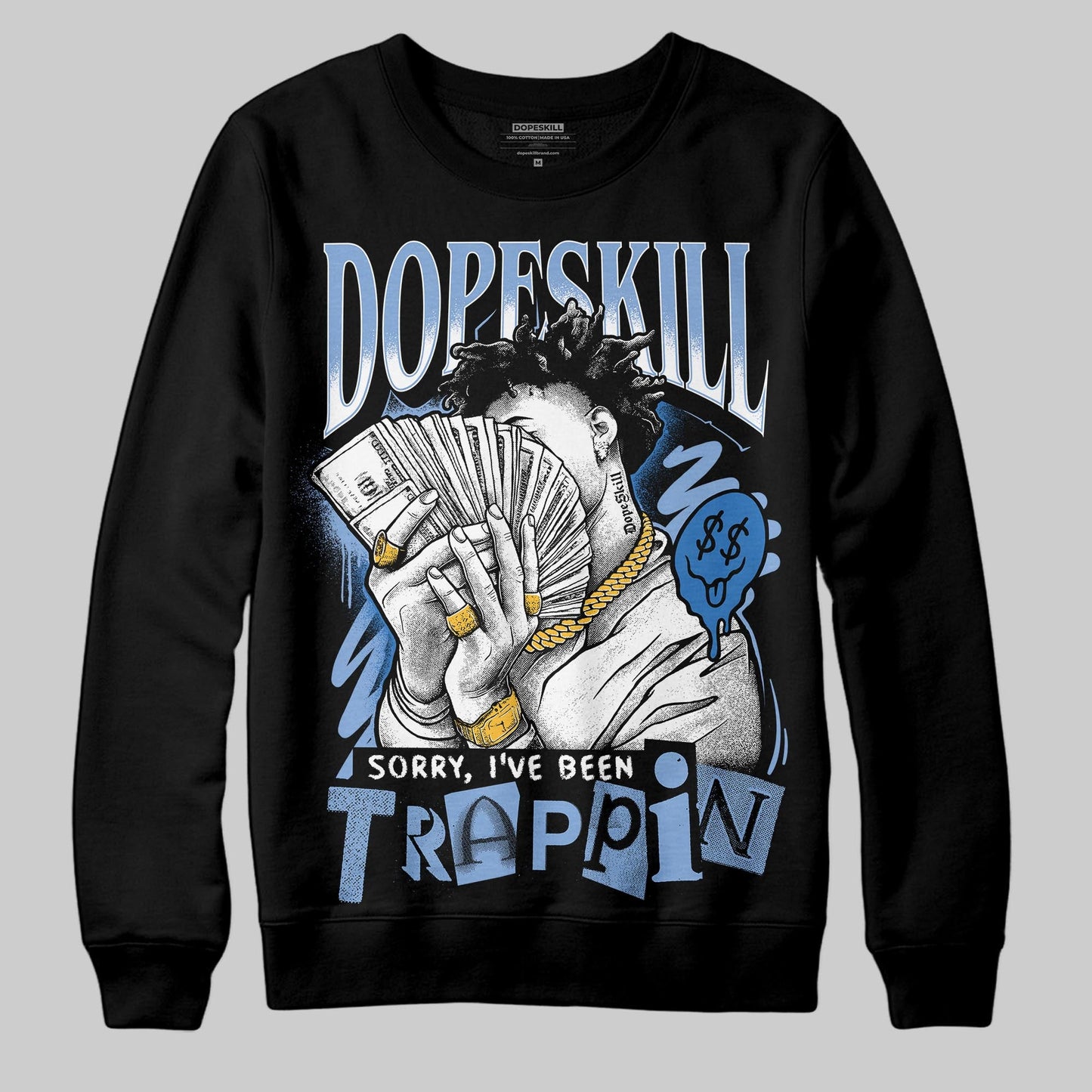 Forget Me Not 4s DopeSkill Sweatshirt Sorry I've Been Trappin Graphic