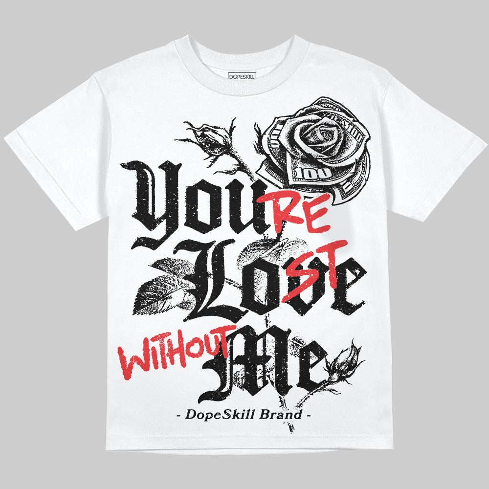 Black and White Collection DopeSkill Oversize Print T-Shirt You‚Äôre Lost Without Me Graphic