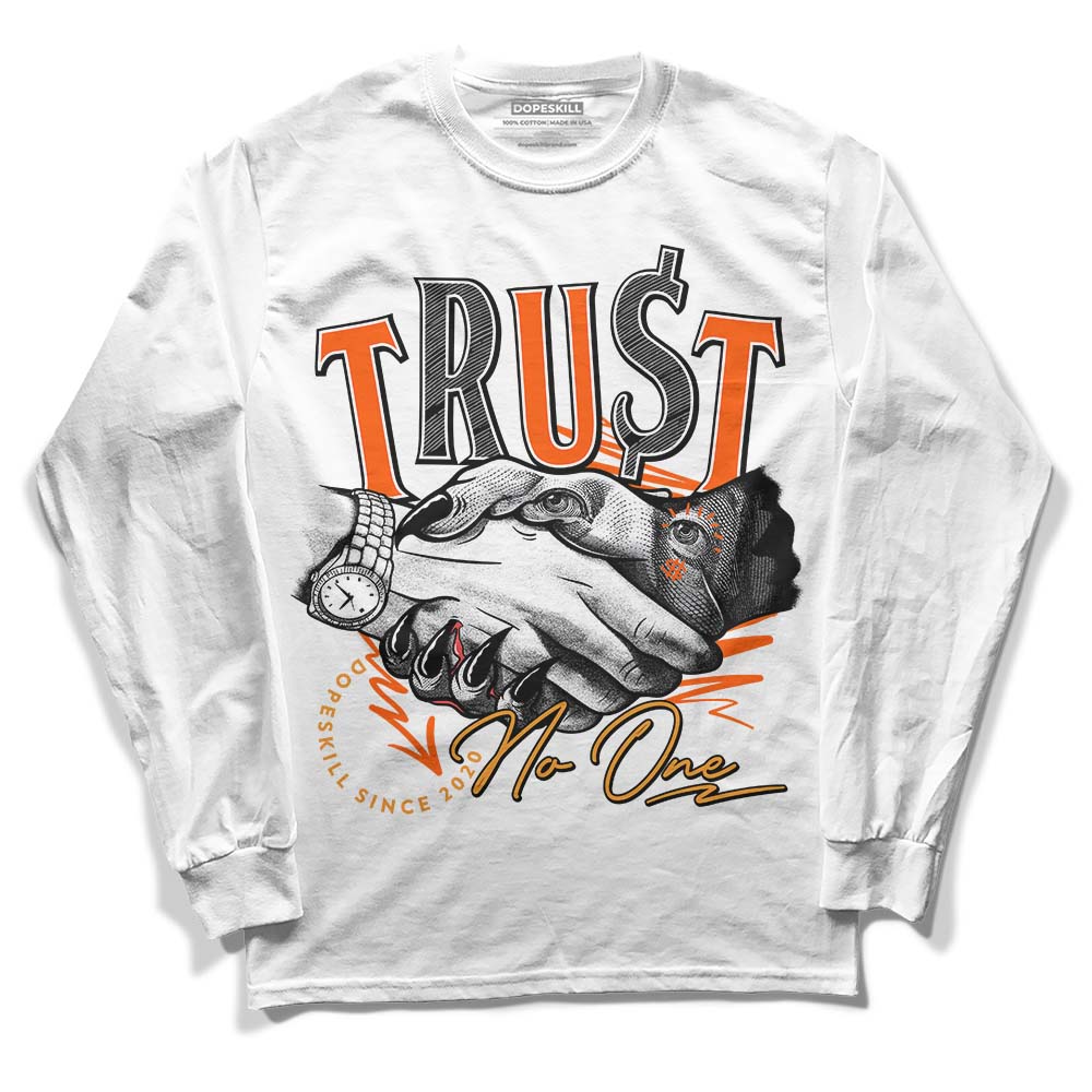 Brilliant Orange 12s DopeSkill Long Sleeve T-Shirt Trust No One Graphic