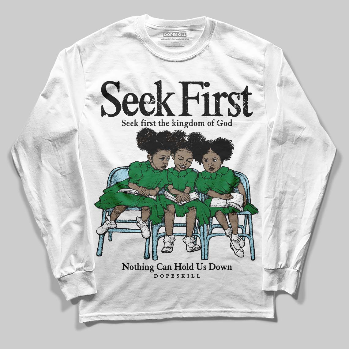 Lucky Green 5s DopeSkill Long Sleeve T-Shirt New Seek First Graphic