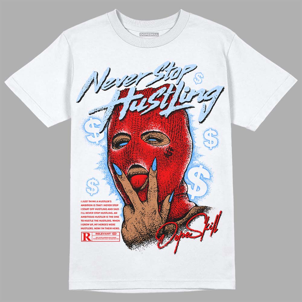 Cherry 11s DopeSkill T-Shirt Never Stop Hustling Graphic