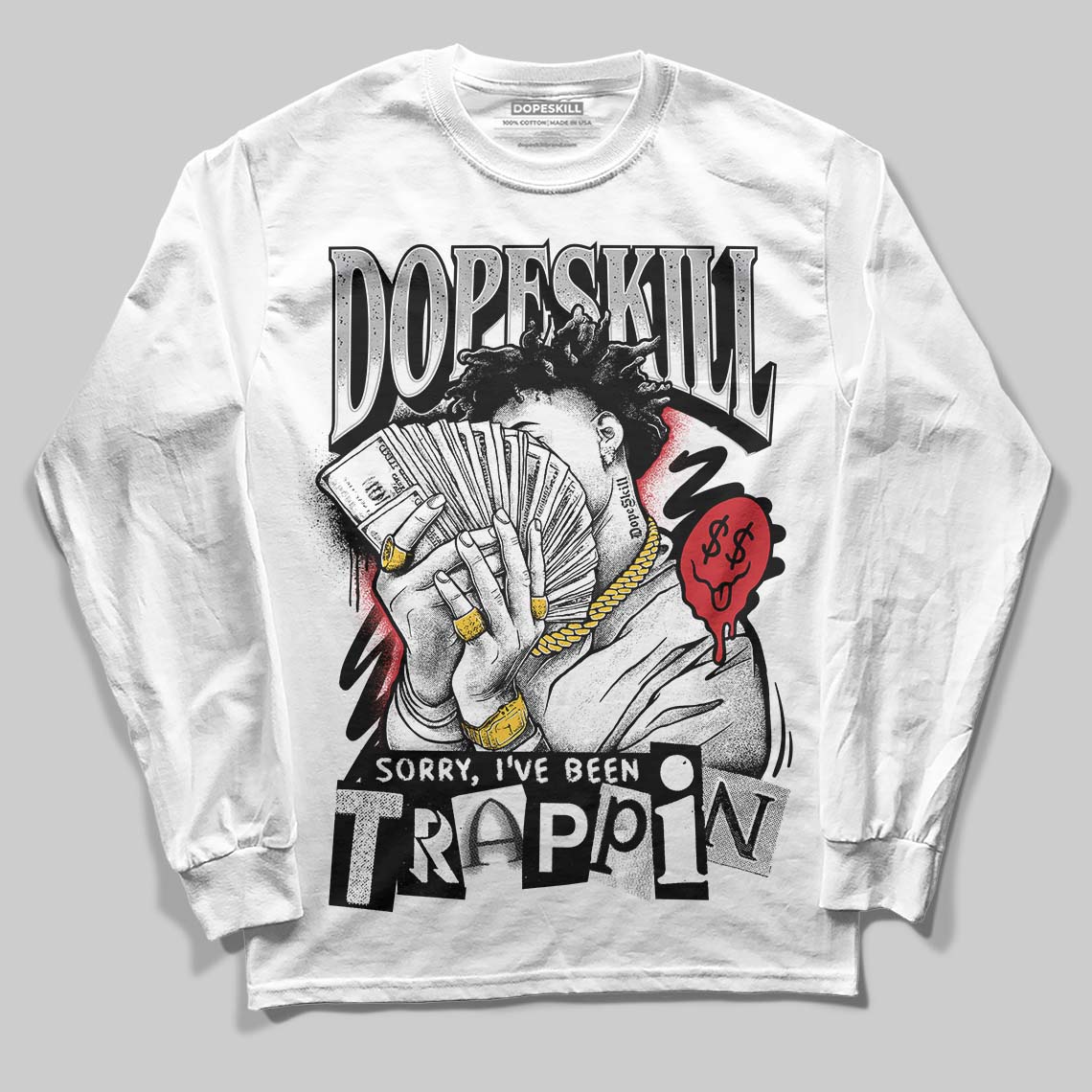 White Cement 4s DopeSkill Long Sleeve T-Shirt Sorry I've Been Trappin Graphic