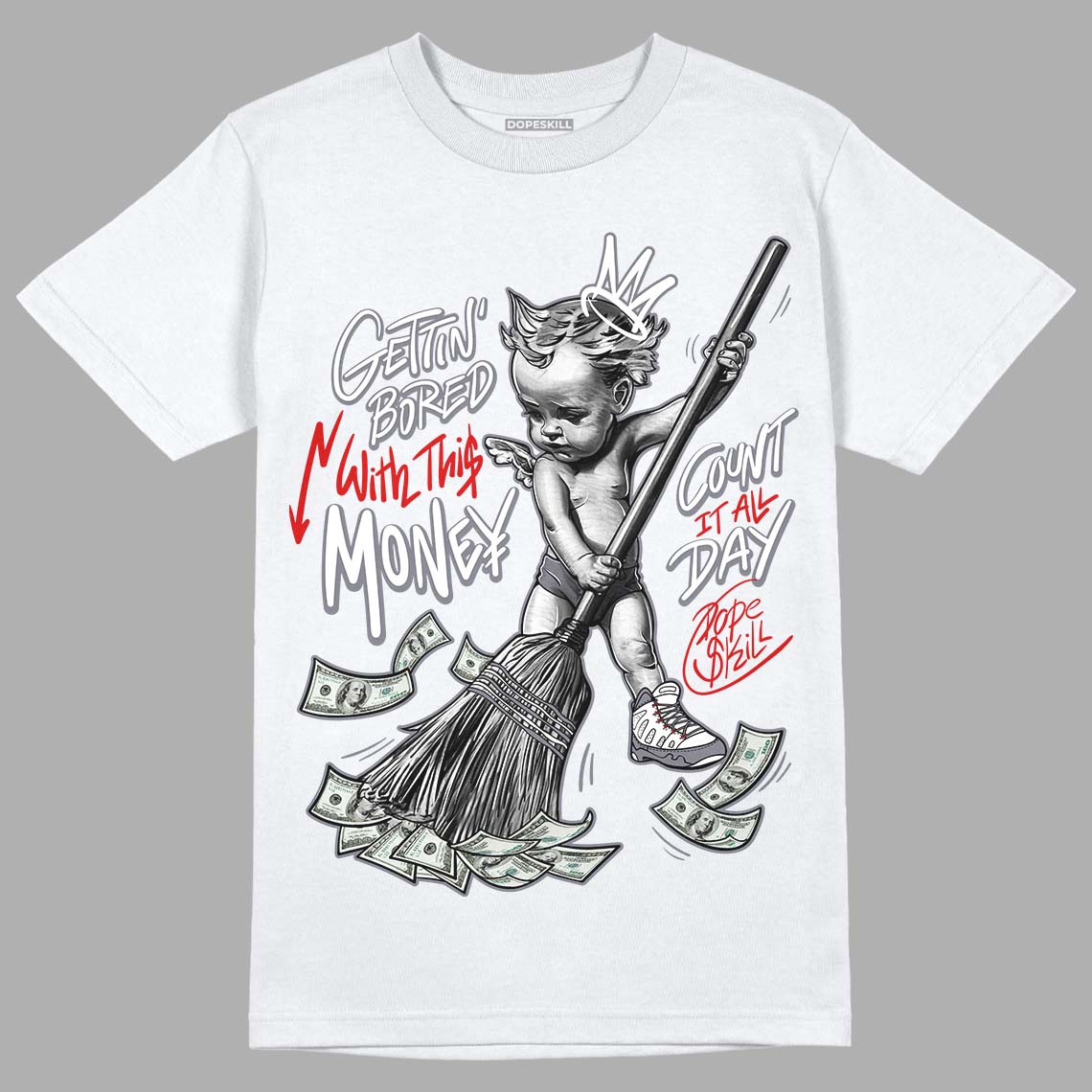 Fire Red 9s DopeSkill T-Shirt Gettin Bored With This Money Graphic