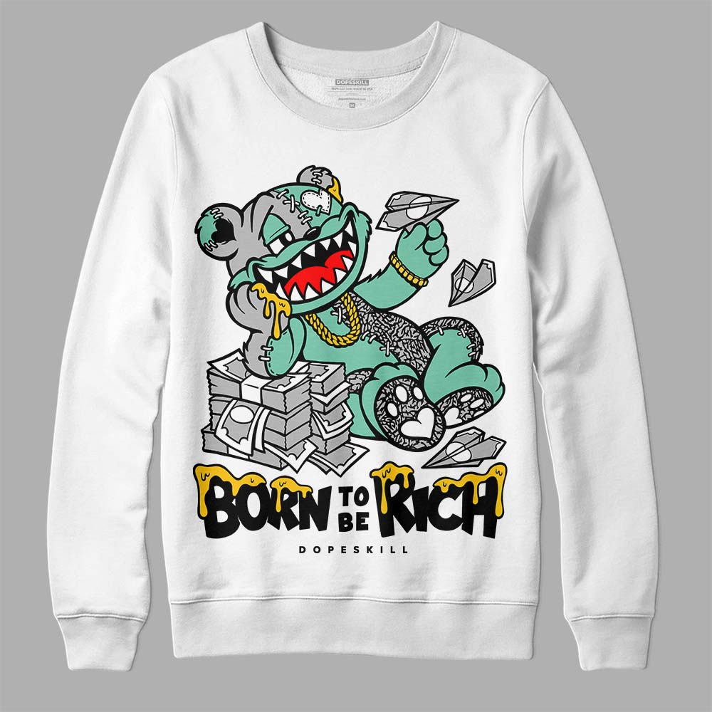 Green Glow 3s DopeSkill Sweatshirt Born To Be Rich Graphic