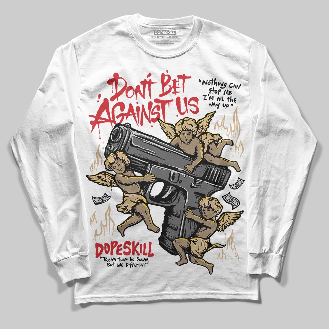TAN Collection DopeSkill Long Sleeve T-Shirt Don't Bet Against Us Graphic