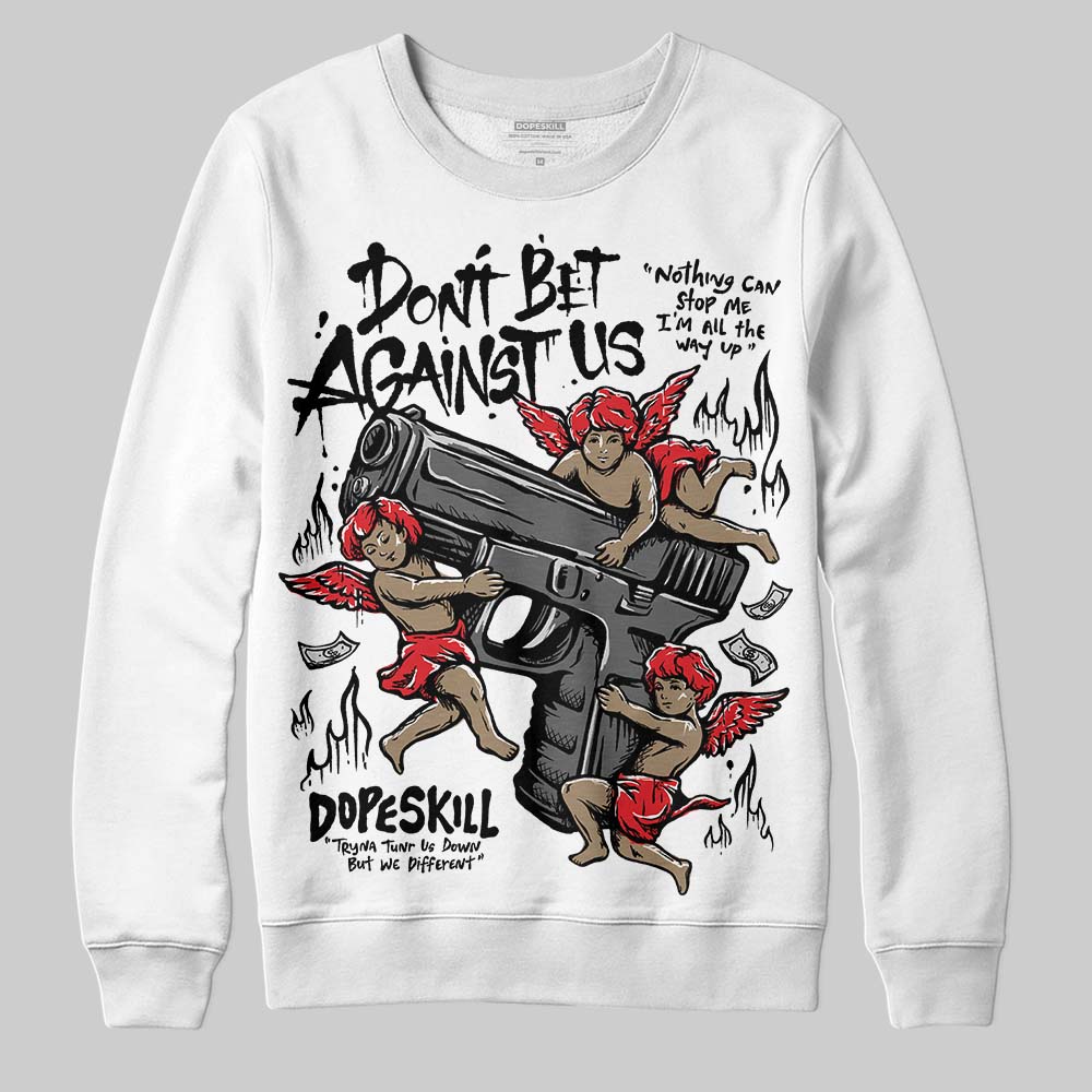 Dunk Panda White Black DopeSkill Sweatshirt Don't Bet Against Us Graphic