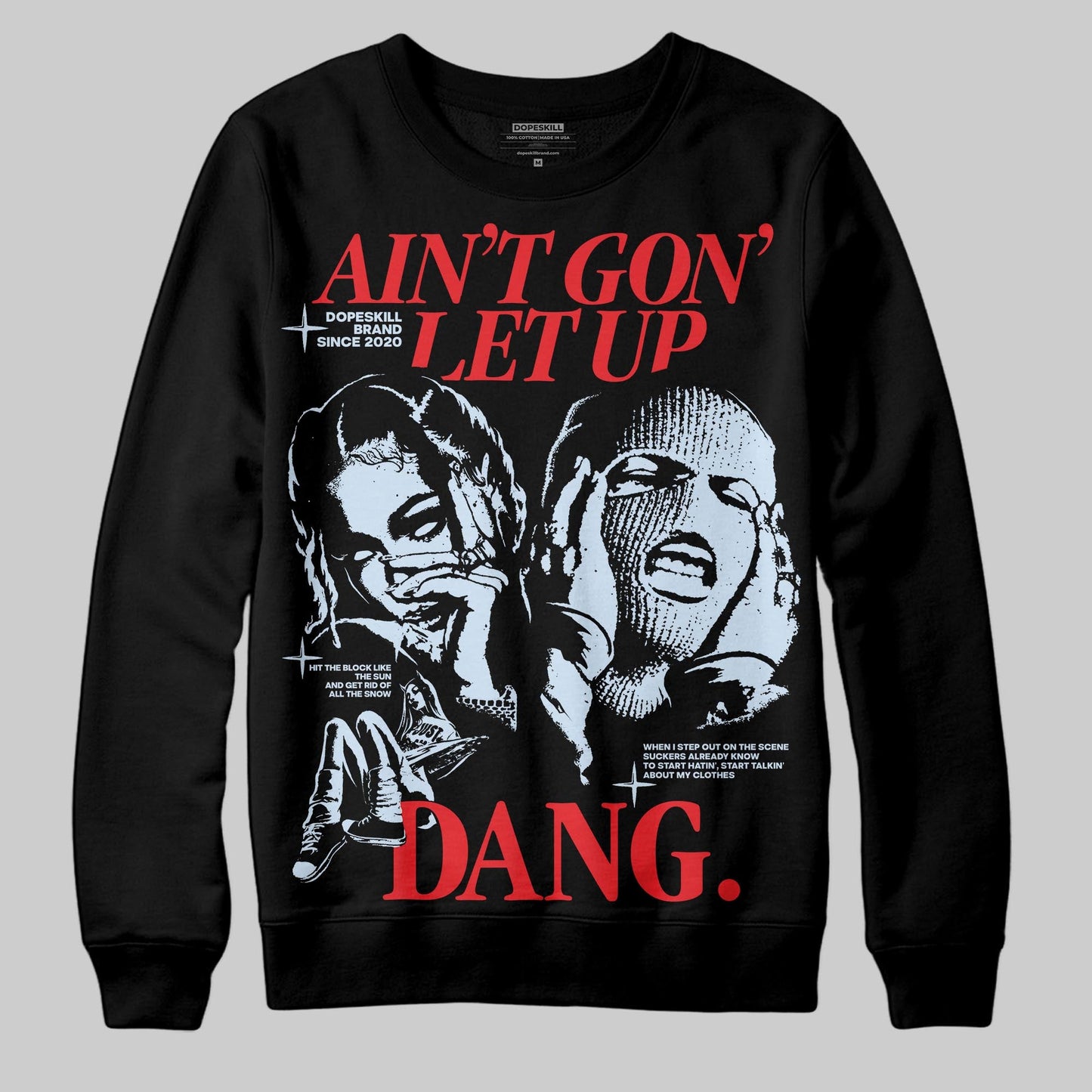Cherry 11s DopeSkill Sweatshirt Ain't Gon' Let Up Graphic