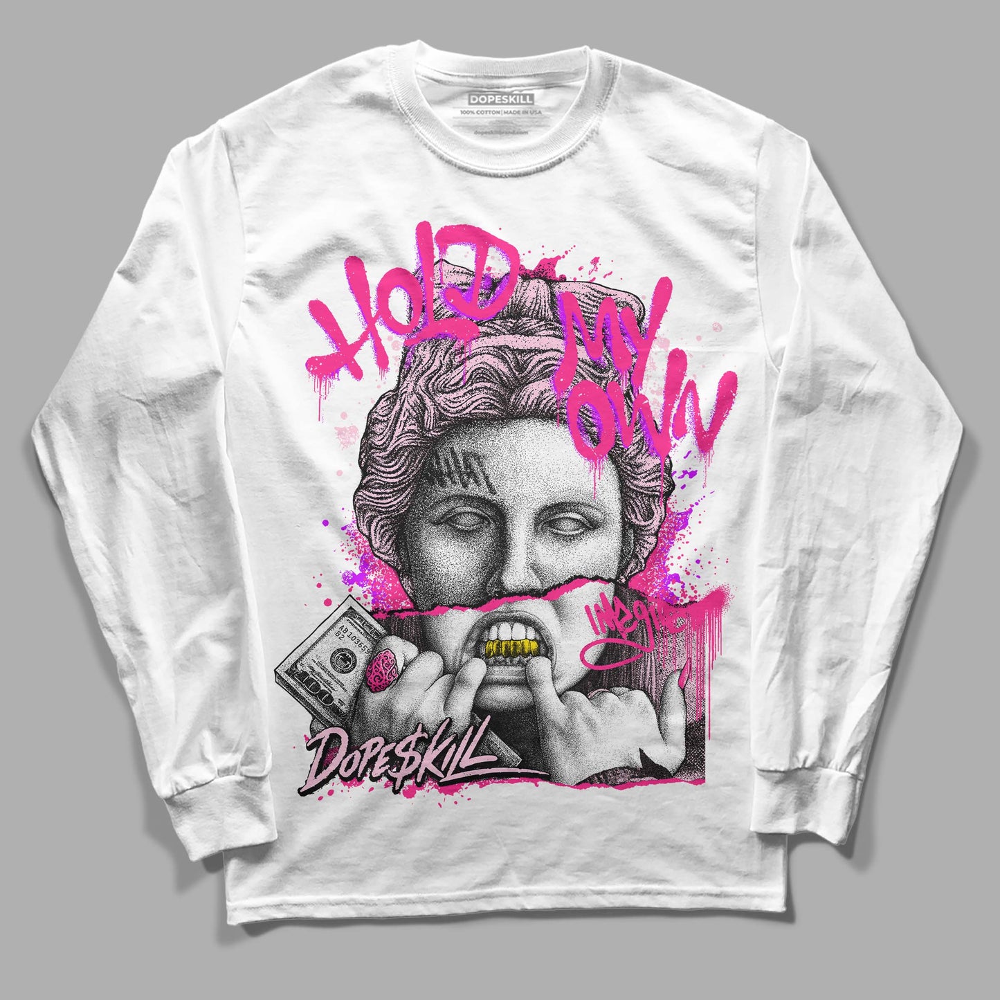 Dunk Low Pink Foam DopeSkill Long Sleeve T-Shirt Hold My Own Graphic