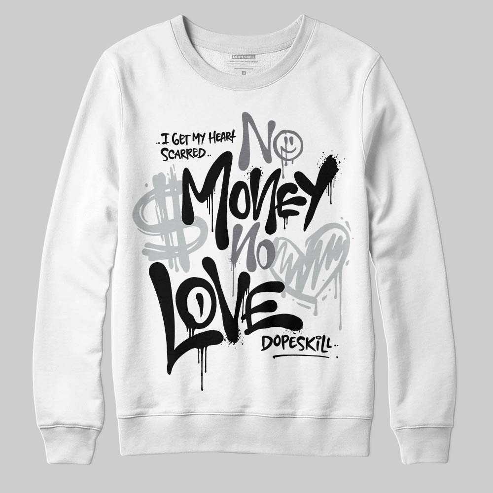 Fear 4s DopeSkill Sweatshirt No Money No Love Typo Graphic