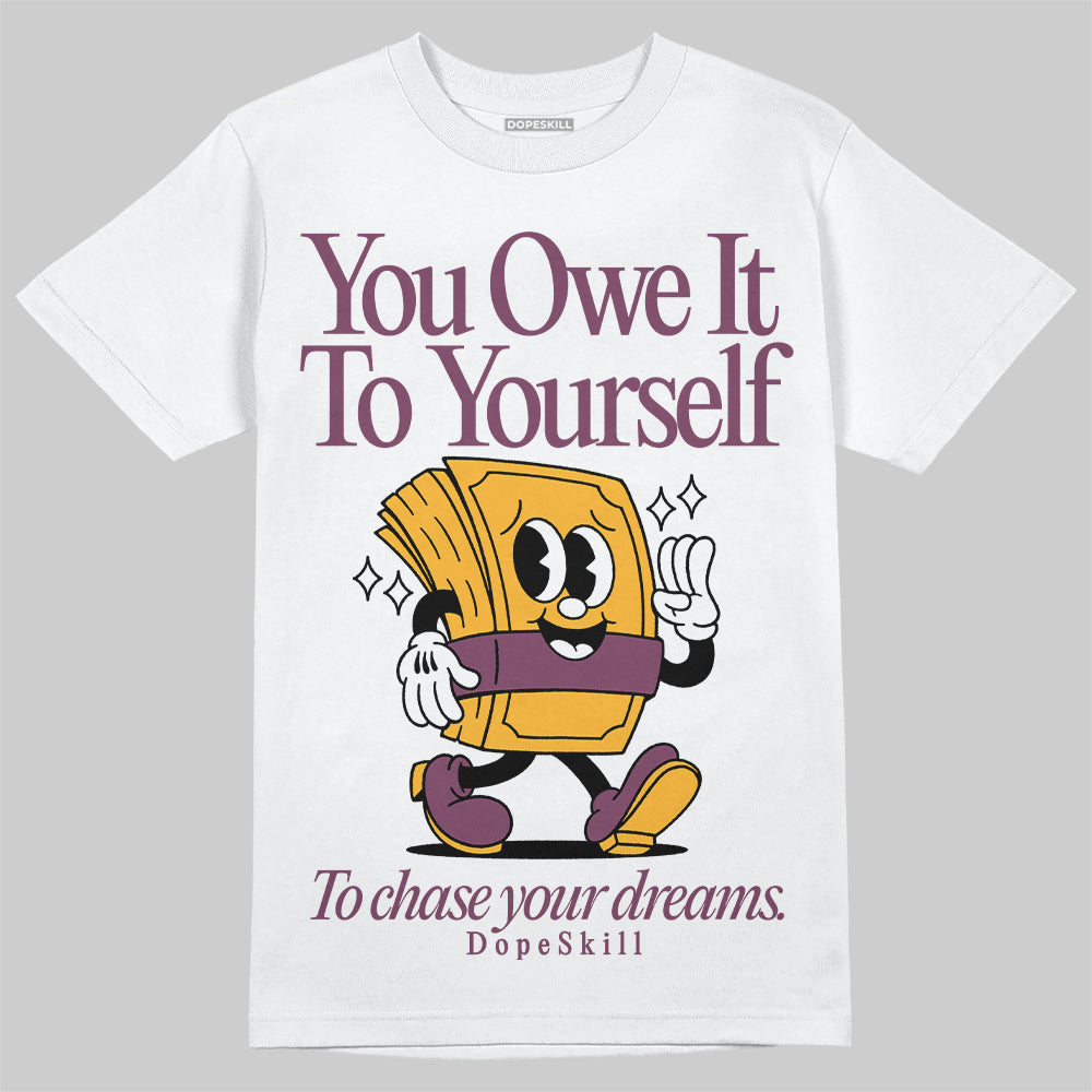 Brotherhood 1s High OG DopeSkill T-Shirt Owe It To Yourself Graphic