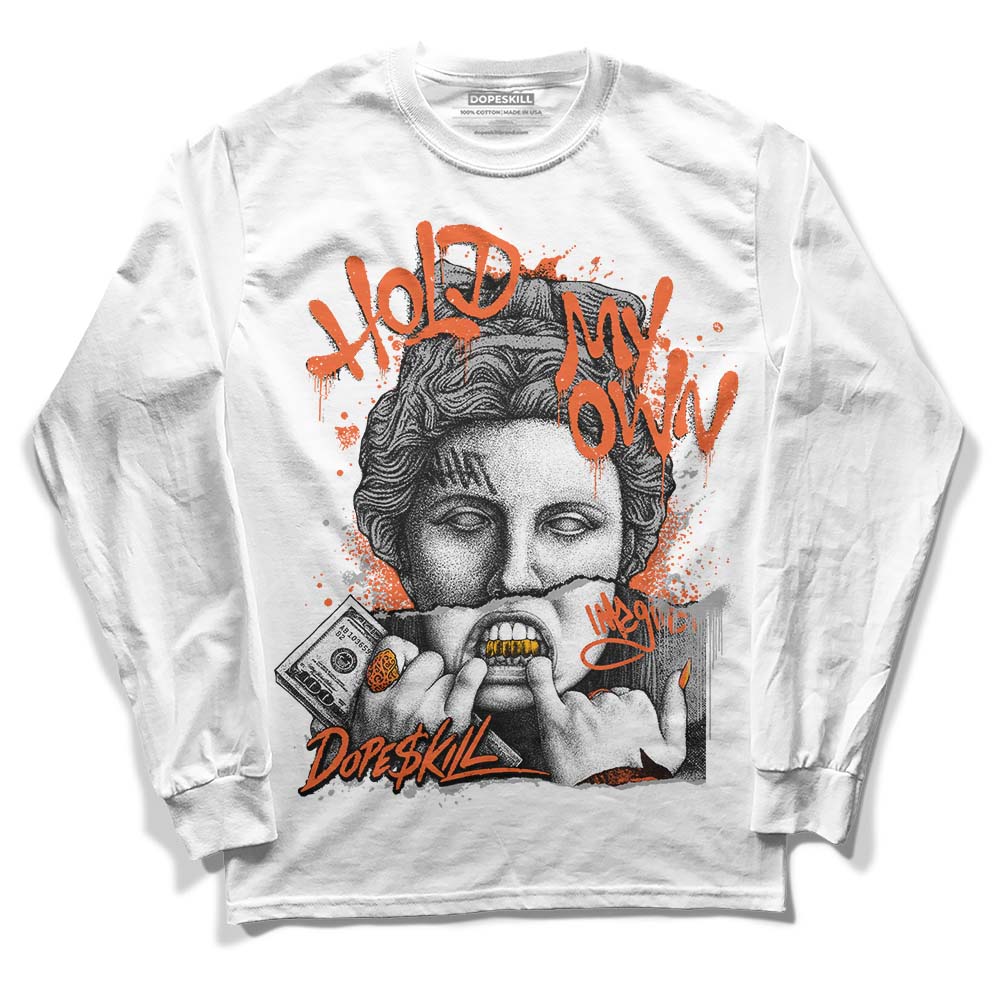 Georgia Peach 3s DopeSkill Long Sleeve T-Shirt Hold My Own Graphic