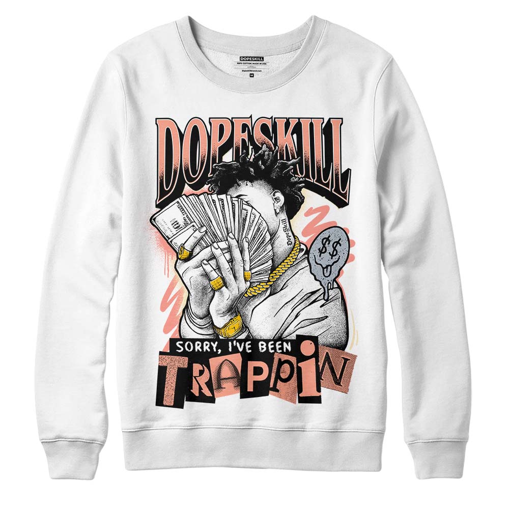 Crimson Bliss 5s DopeSkill Sweatshirt Sorry I've Been Trappin Graphic