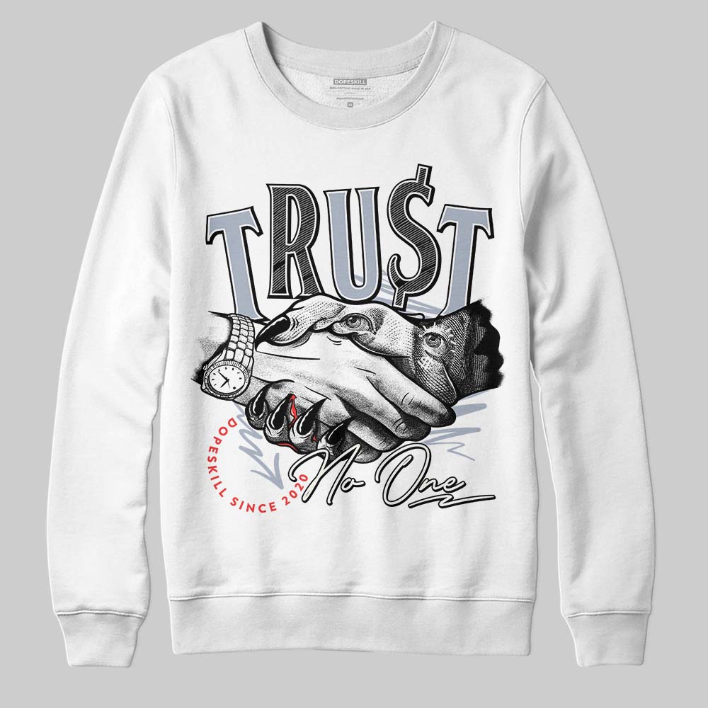 White Cement Reimagined 3s DopeSkill Sweatshirt Trust No One Graphic