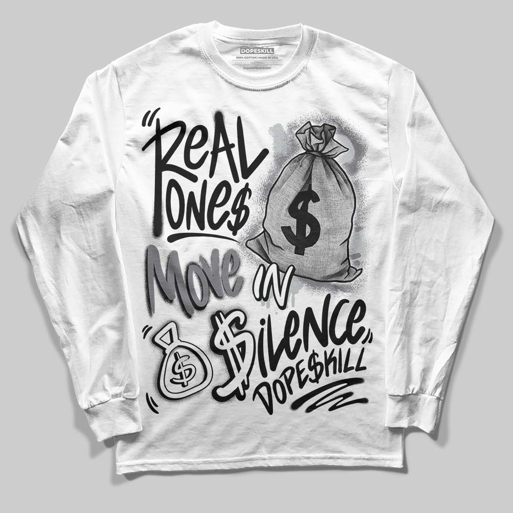 Fear 4s DopeSkill Long Sleeve T-Shirt Real Ones Move In Silence Graphic
