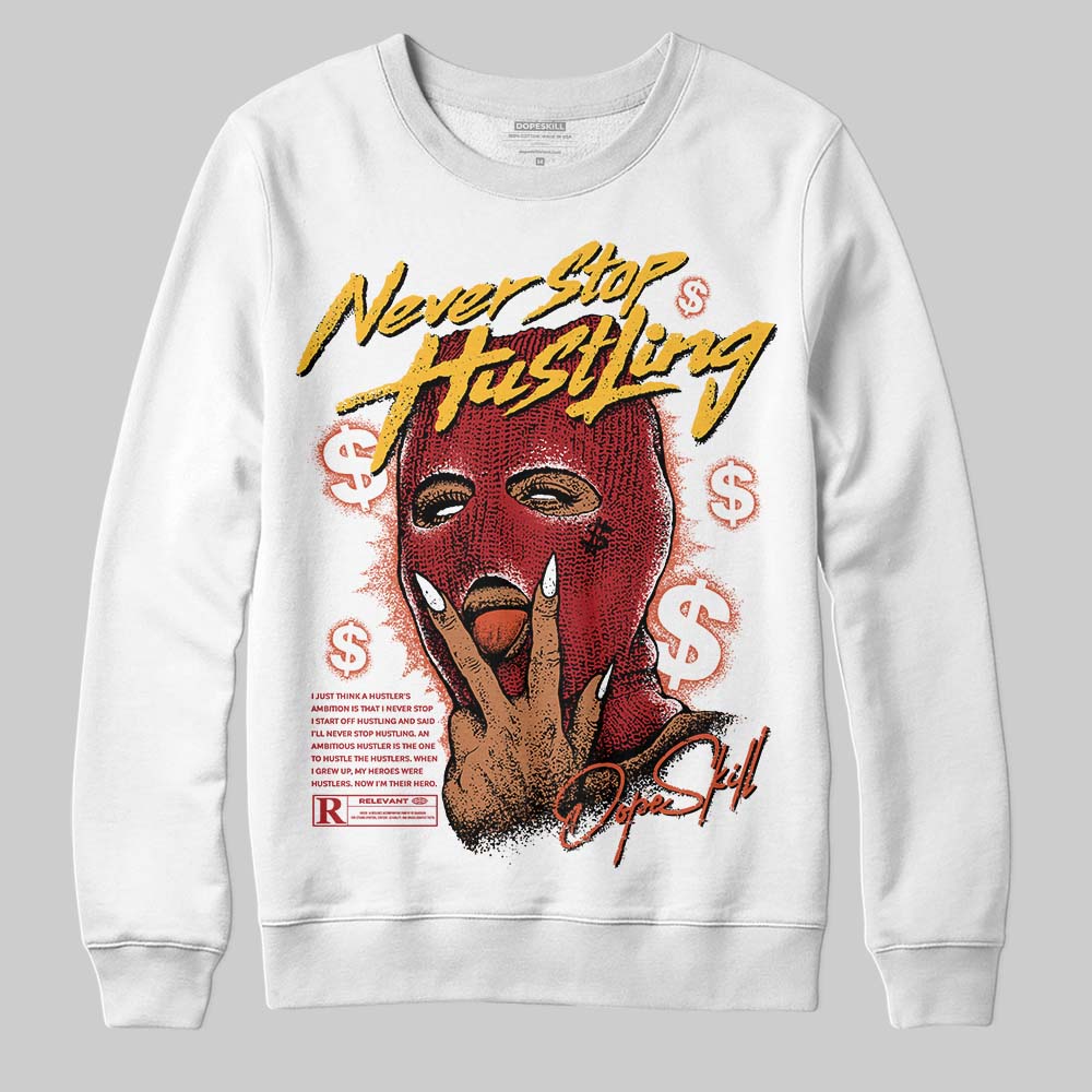 Brick By Brick 4s DopeSkill Sweatshirt Never Stop Hustling Graphic
