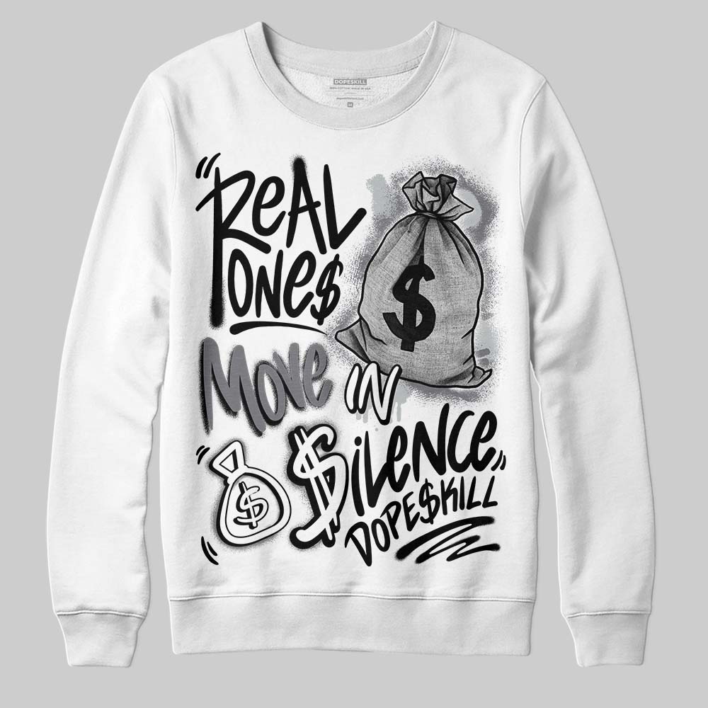 Fear 4s DopeSkill Sweatshirt Real Ones Move In Silence Graphic
