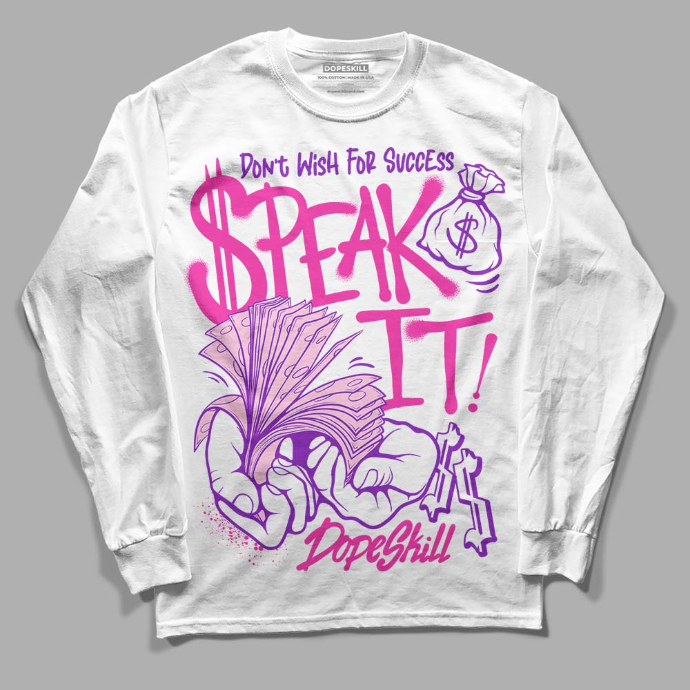 Triple Pink Dunk DopeSkill Long Sleeve T-Shirt Speak It Graphic