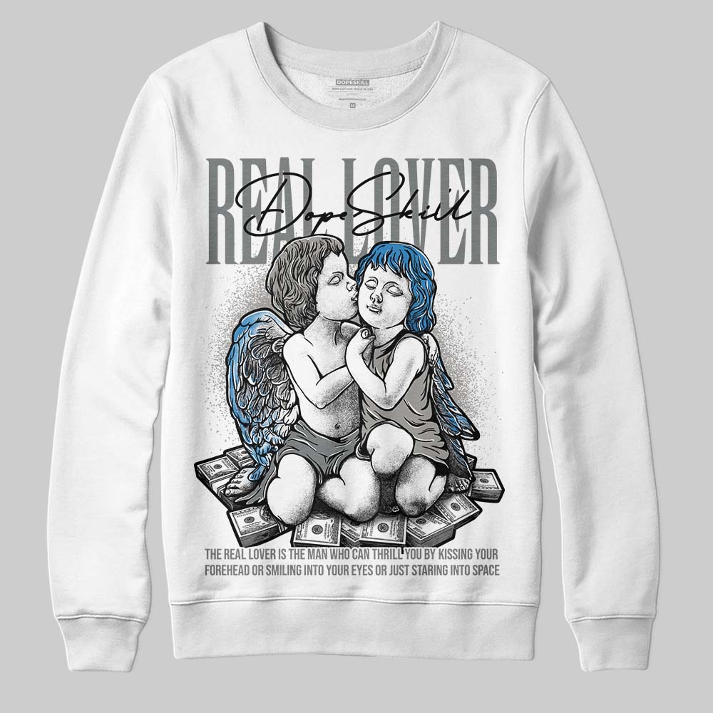 Cool Grey 9s DopeSkill Sweatshirt Real Lover Graphic