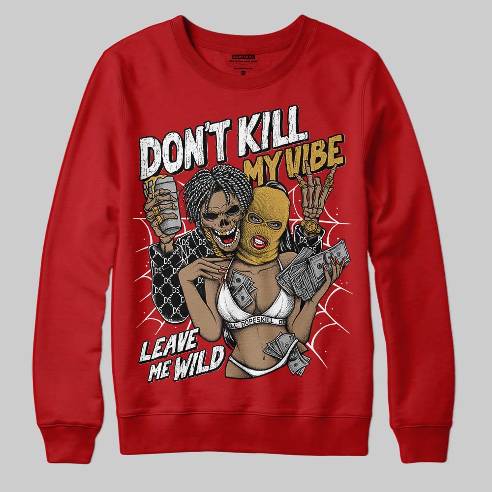 Brick By Brick 4s DopeSkill Sweatshirt Don't Kill My Vibe Graphic
