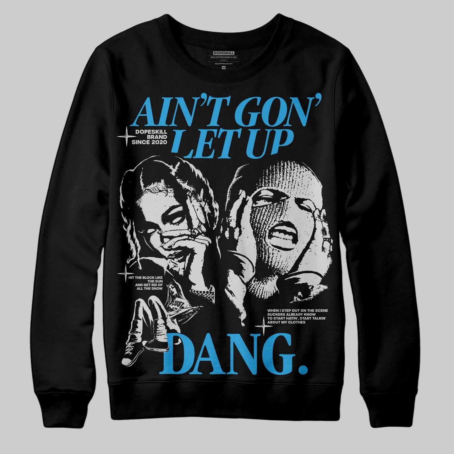 Military Blue 4s DopeSkill Sweatshirt Ain't Gon' Let Up Graphic