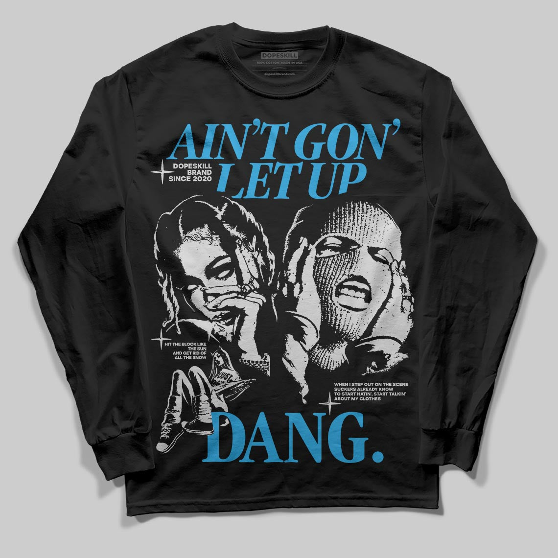 Military Blue 4s DopeSkill Long Sleeve T-Shirt Ain't Gon' Let Up Graphic