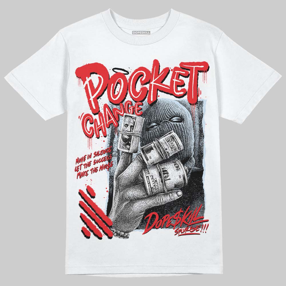 Cherry 11s DopeSkill T-Shirt Pocket Change Graphic