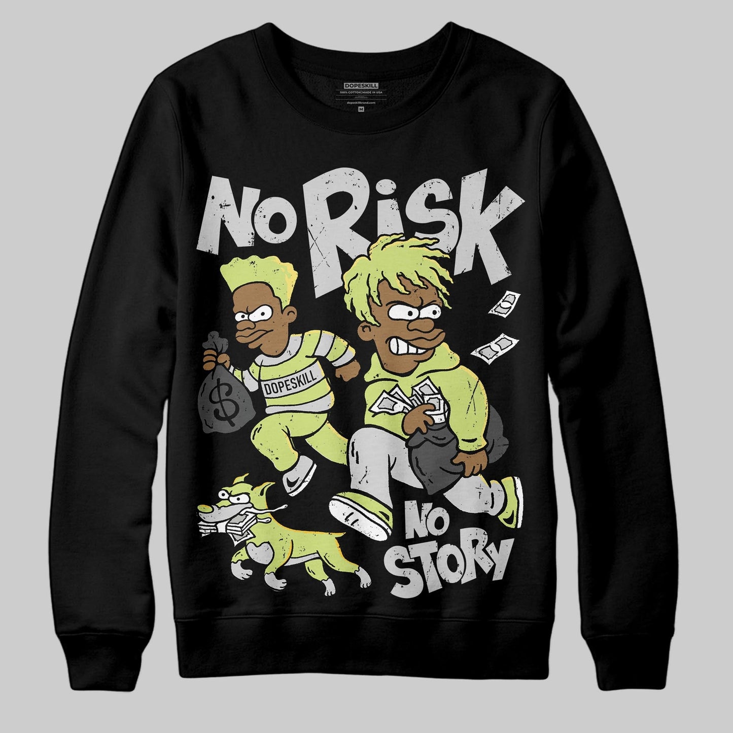 Light Lemon Twist 4s DopeSkill Sweatshirt No Risk No Story Graphic
