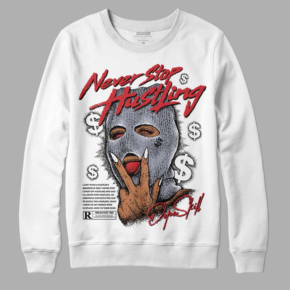 Bred Reimagined 4s DopeSkill Sweatshirt Never Stop Hustling  Graphic