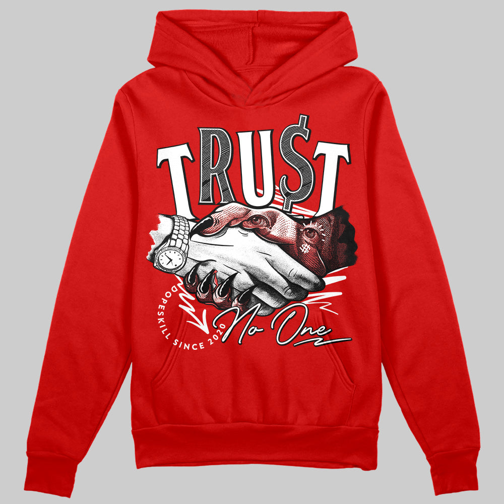 Bred Velvet 11s DopeSkill Red Hoodie Sweatshirt Trust No One Graphic