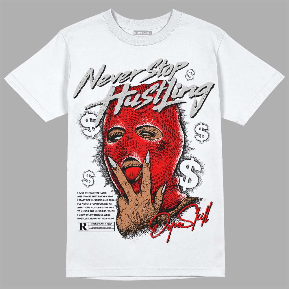 Cherry 12s DopeSkill T-Shirt Never Stop Hustling Graphic