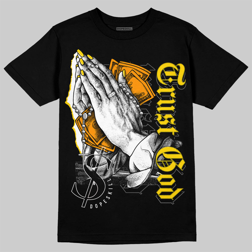Yellow Ochre 6s DopeSkill T-Shirt Trust God Graphic