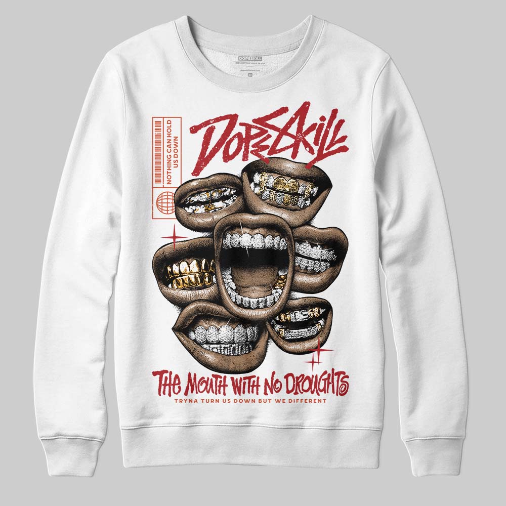 Brick By Brick 4s DopeSkill Sweatshirt The Mouth With No Droughts Graphic