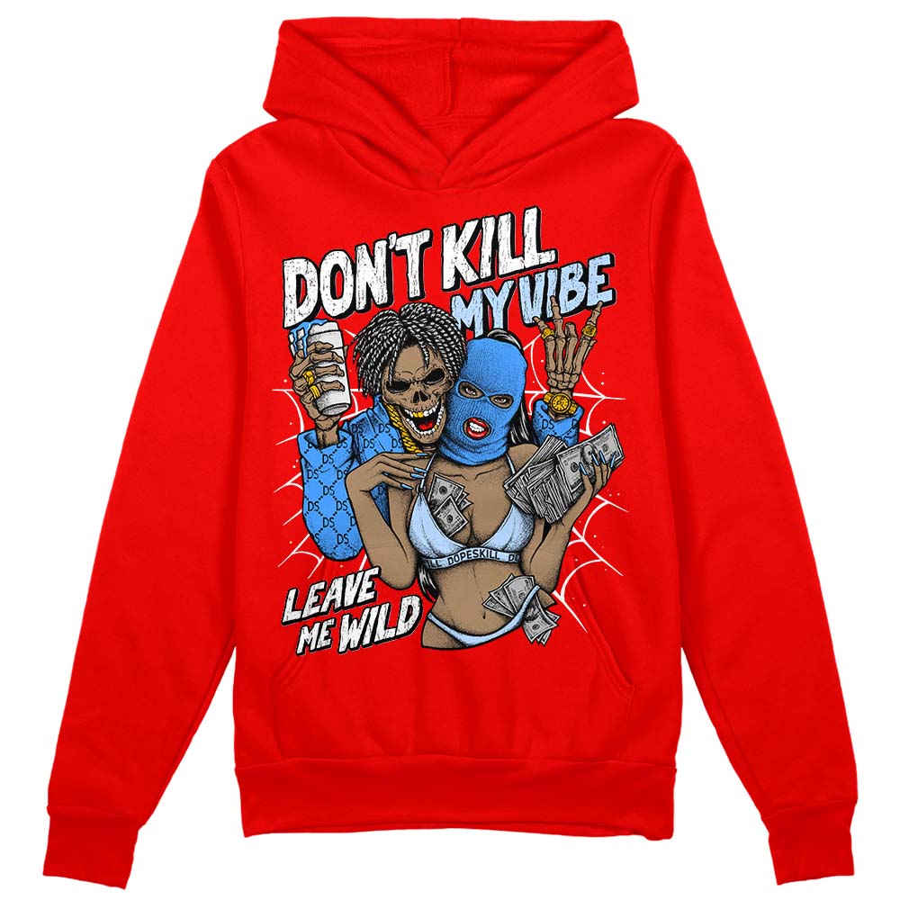 Cherry 11s DopeSkill Varsity Red Hoodie Sweatshirt Don't Kill My Vibe Graphic