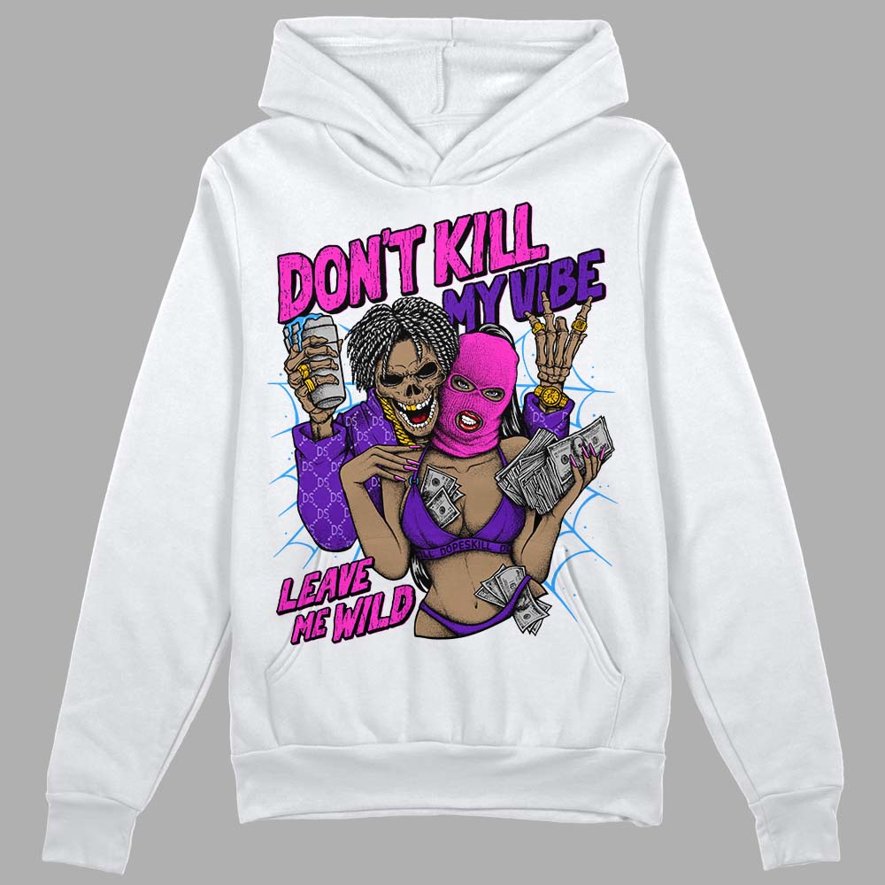 Court Purple 13s DopeSkill Hoodie Sweatshirt Don't Kill My Vibe Graphic