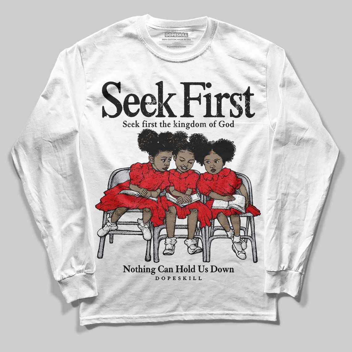 Red Cement 4s DopeSkill Long Sleeve T-Shirt New Seek First Graphic