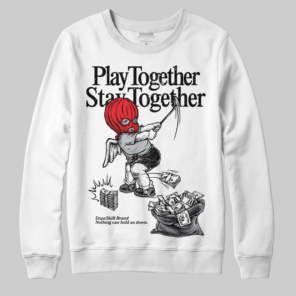 Fear 4s DopeSkill Sweatshirt Play together, Stay together Graphic