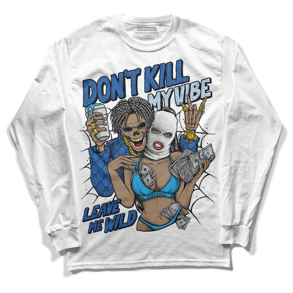 Space Jam 11s DopeSkill Long Sleeve T-Shirt Don't Kill My Vibe Graphic