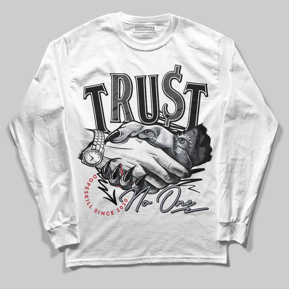 Bred Reimagined 4s DopeSkill Long Sleeve T-Shirt Trust No One Graphic