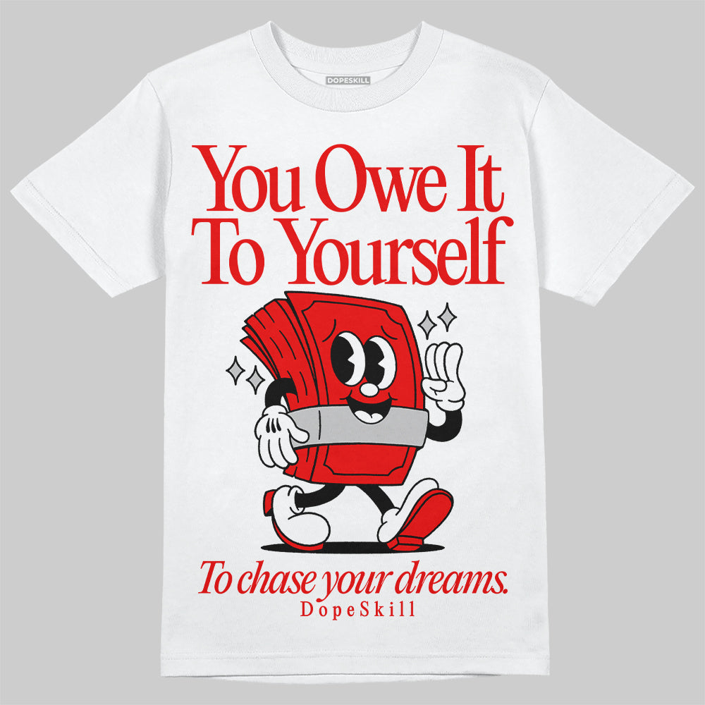 Cherry 12s DopeSkill T-Shirt Owe It To Yourself Graphic