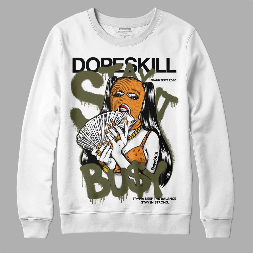 Olive 5s DopeSkill Sweatshirt Stay It Busy Graphic