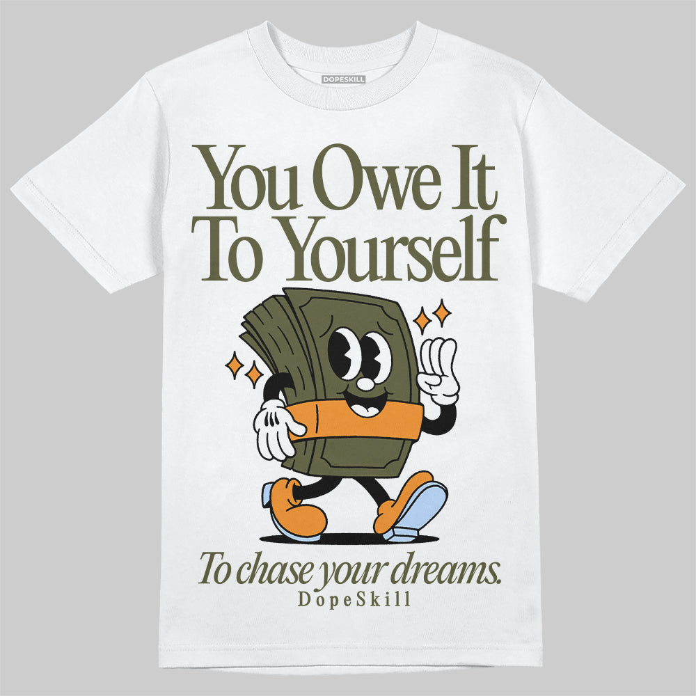 Olive 5s DopeSkill T-Shirt Owe It To Yourself Graphic