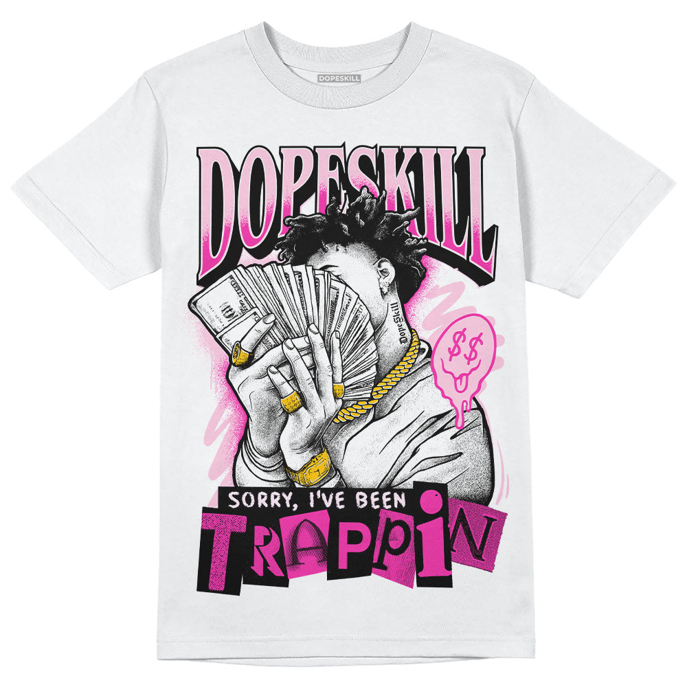 Triple Pink Dunk Low DopeSkill T-Shirt Sorry I've Been Trappin Graphic