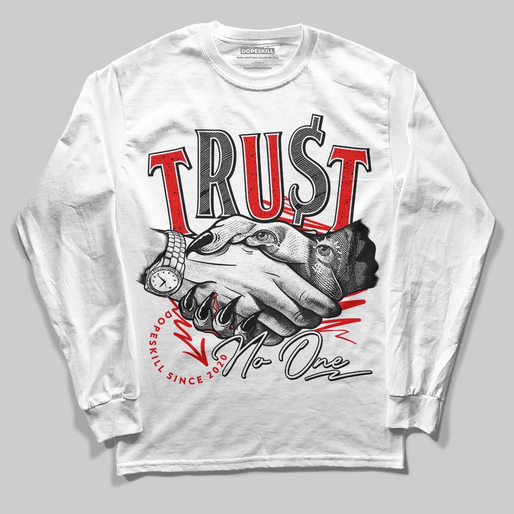 Red Cement 4S DopeSkill Long Sleeve T-Shirt Trust No One Graphic