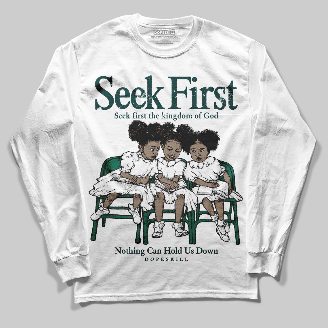 Oxidized Green 4s DopeSkill Long Sleeve T-Shirt New Seek First Graphic