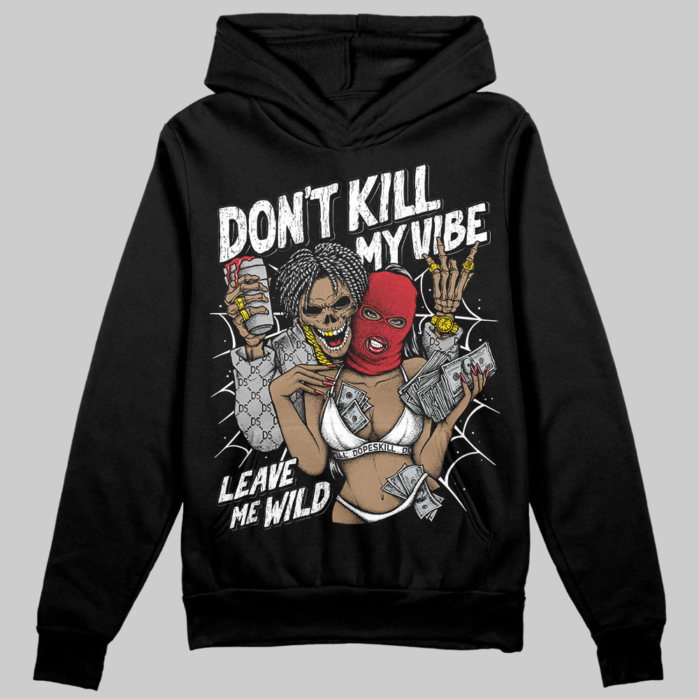 Bred Velvet 11s DopeSkill Hoodie Sweatshirt Don't Kill My Vibe Graphic