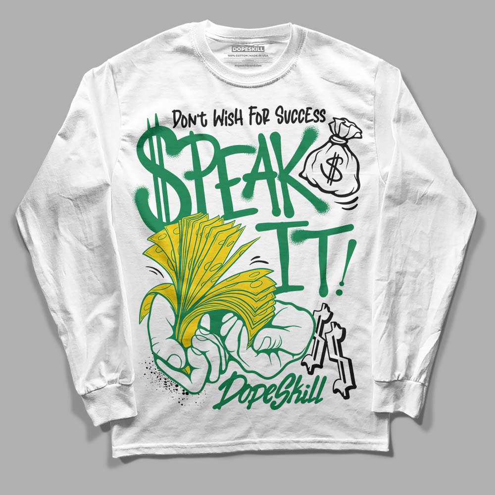 Lucky Green 5s DopeSkill Long Sleeve T-Shirt Speak It Graphic
